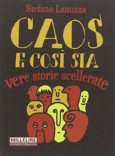 Caos e così sia. Vere storie scellerate Caos e così sia. Vere storie scellerate