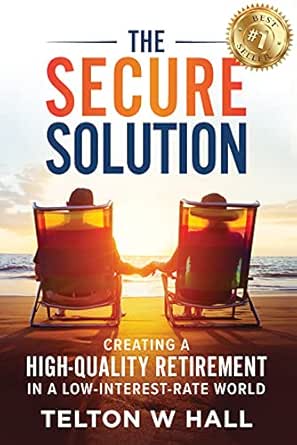 The Secure Solution: Creating a High-Quality Retirement in a Low-Interest-Rate World