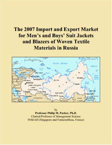 The 2007 Import and Export Market for Men�s and Boys� Suit Jackets and Blazers of Woven Textile Materials in Russia