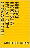  Heiðursmaður með hvítan Mitsubishi ráðinn (Icelandic Edition)