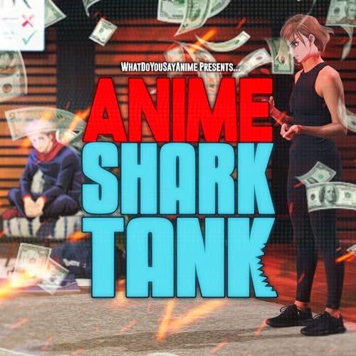 Anime Shark Tank Payoff (Utena, Dororo, Yatagarasu, Sarazanmai, Berserk, Durarara, Evangelion) cover art