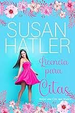 Licencia para Citas (Mejor una Cita que Nunca nº 6)