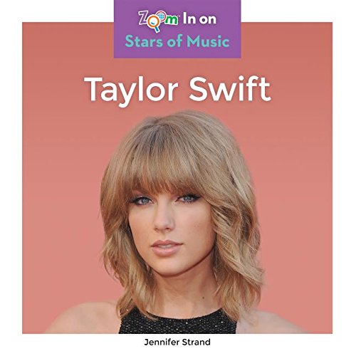 Taylor Swift (Zoom In on Stars of Music) by Strand, Jennifer