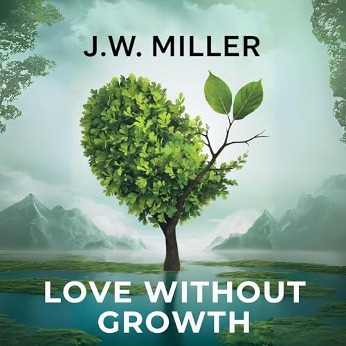 Love Without Growth by J.W. Miller episode artwork