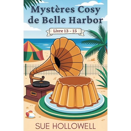 Mystères Cosy de Belle Harbor: Livre 13 - 15 Audiolibro Por Sue Hollowell arte de portada