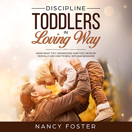 Discipline Toddlers in a Loving Way by Nancy Foster episode artwork