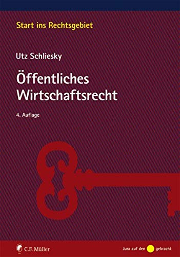 Öffentliches Wirtschaftsrecht: Deutsche und europäische Grundlagen (Start ins Rechtsgebiet)