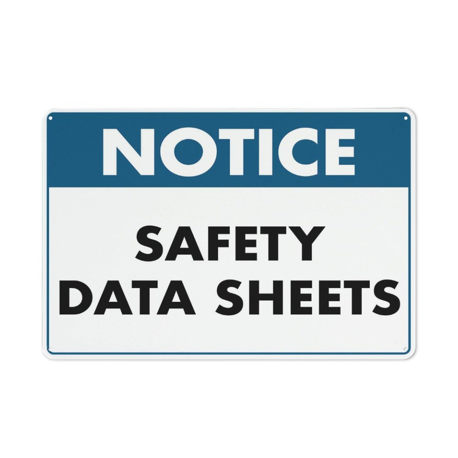 Notice Safety Data Sheets Sign 8 X 12 Inches Rust Free Aluminum - Uv Protected, Waterproof, Weatherproof And Fade Resistant - 4 Pre-Drilled Holes