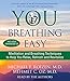 You: Breathing Easy: Meditation and Breathing Techniques to Relax, Refresh and Revitalize