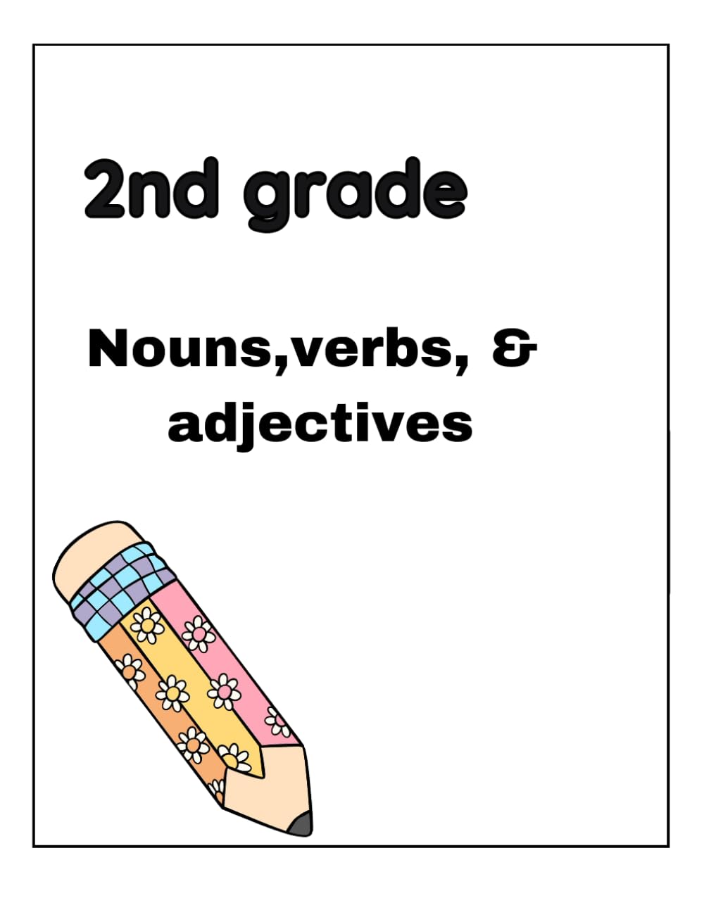2nd grade nouns ,verbs, & adjectives