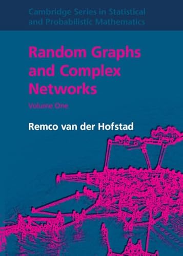 Random Graphs and Complex Networks (Cambridge Series in Statistical and Probabilistic Mathematics, Series Number 43)