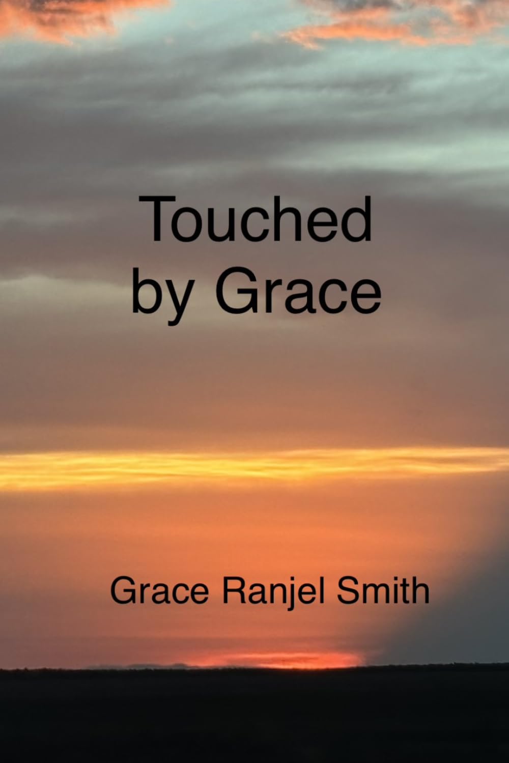 Touched By Grace: A Memoir of Survival, Healing, and Becoming