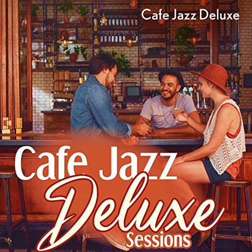 Play Cafe Jazz Deluxe Sessions by Cafe Jazz Deluxe on Amazon Music