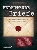 Bedeutende Briefe: Die außergewöhnlichsten deutschen Schrifstücke - Felicia Englmann