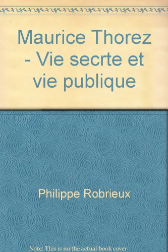 Maurice Thorez - Vie secrete et vie publique [French] B009BLZSFQ Book Cover