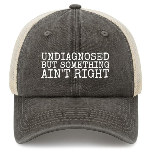 Undiagnosed but Something Aint Right Hat Funny Trucker Hats for Women Baseball Hats Birthday Gifts