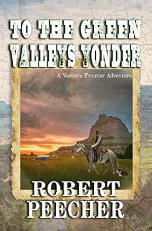To the Green Valleys Yonder: A Western Frontier Adventure (The Townes
