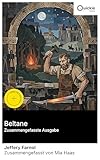 Beltane (Zusammengefasste Ausgabe): Bereicherte Ausgabe. Mittelalterliche Romantik und Abenteuer: Dorfleben, Schmiedekunst und Heldentum zwischen Traditionen, Glaubensfragen und Naturverbundenheit