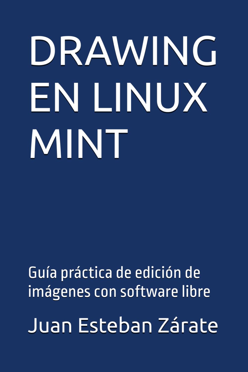 DRAWING EN LINUX MINT: Guía práctica de edición de imágenes con software libre