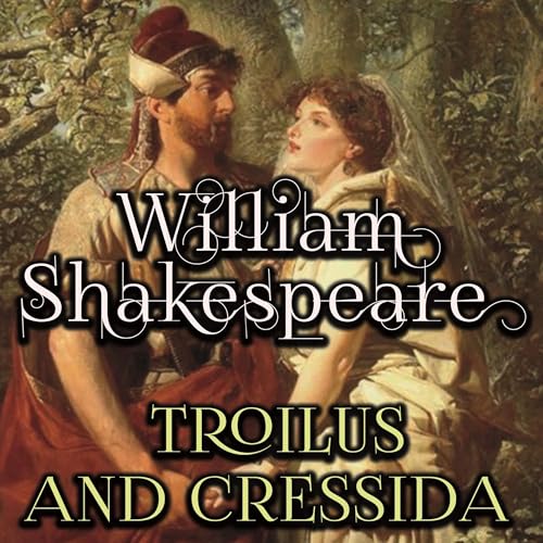 Troilus and Cressida by William Shakespeare episode artwork