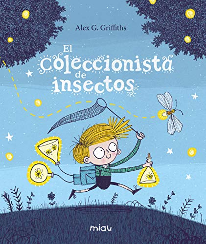 El Coleccionista De Insectos Miau Album Infantil El Coleccionista De Insectos Miau Album Infantil