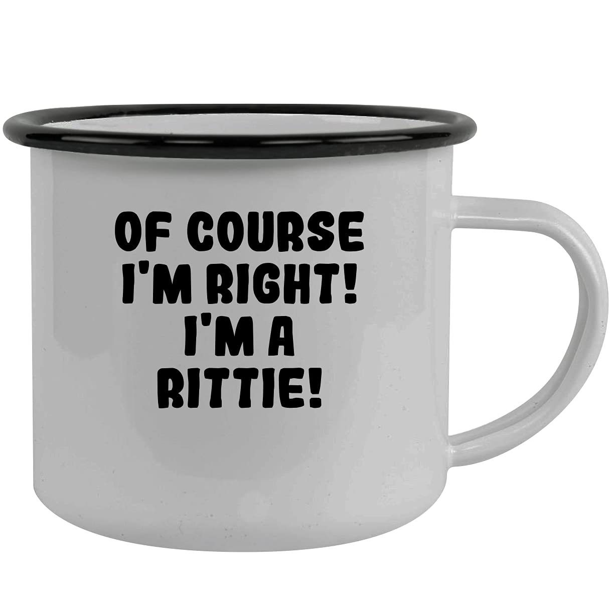 Molandra Products Of Course I'm Right! I'm A Rittie! - Stainless Steel 12Oz Camping Mug, Black