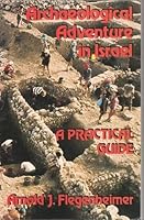 Archaeological adventure in Israel: A practical guide 0879570091 Book Cover