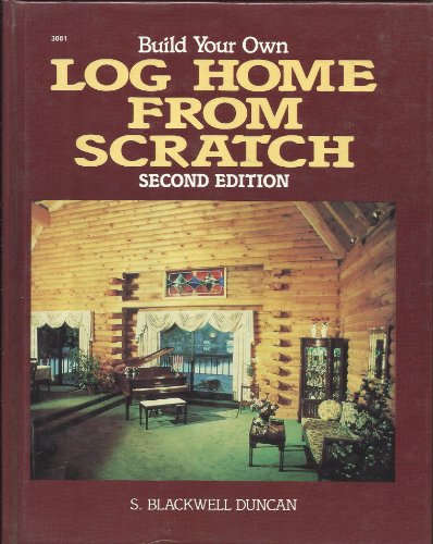 Build Your Own Log Home from Scratch 0830694811 Book Cover
