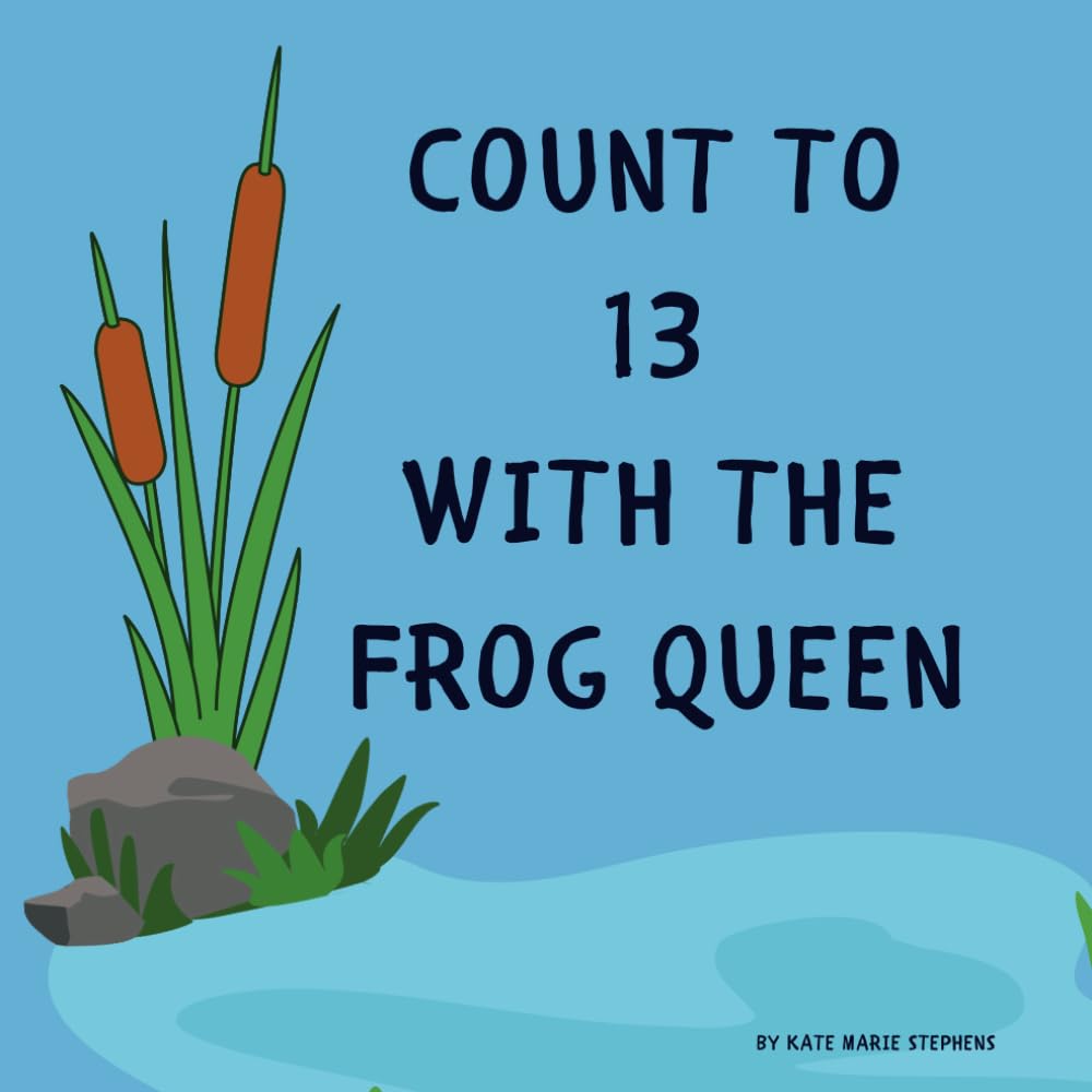 Count to 13 with the Frog Queen - Children’s Book
