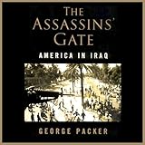 The Assassins' Gate: America in Iraq