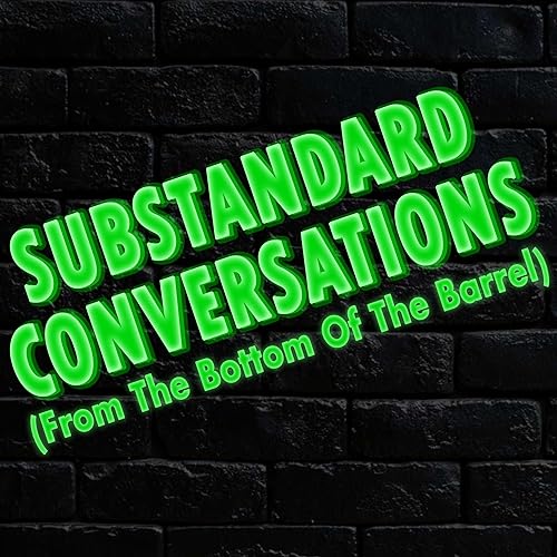 Substandard Conversations (From the Bottom of the Barrel) cover art