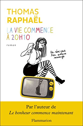 La vie commence à 20h10: Un rêve vaut bien quelques mensonges PDF Ebook En Ligne