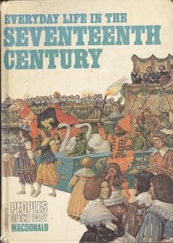 Paperback Everyday Life in the 17th Century (Peoples of the Past S) Book