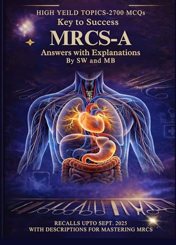 Key to Sucess MRCS-A: Pass the MRCS-A (Key To Success MRCS-A Series Book 1)