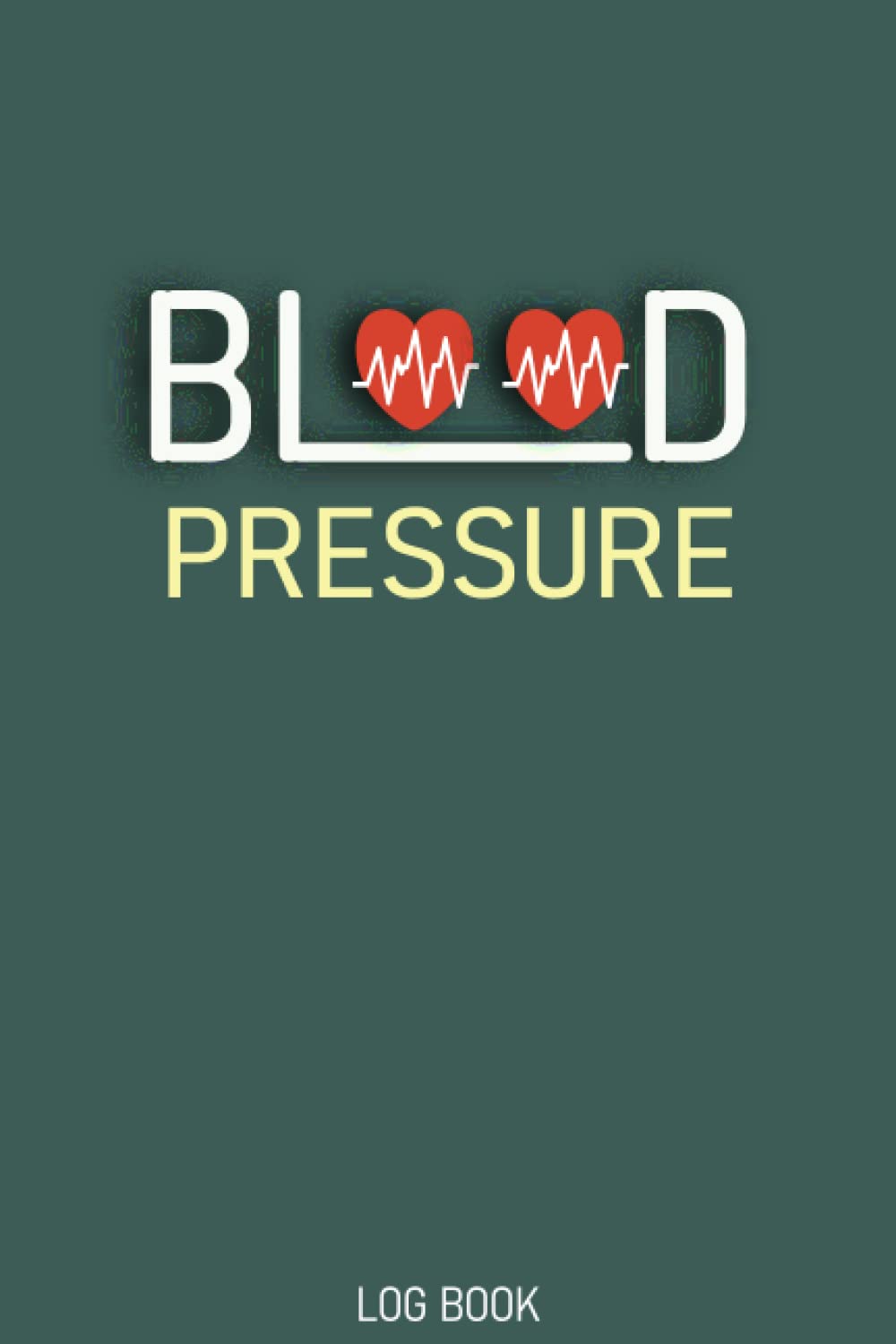 Blood Pressure Log Book: Blood Pressure Log Book For Daily Tracking, Blood Sugar And Blood Pressure Log Book For Women And Men For Record And Monitor Blood Pressure