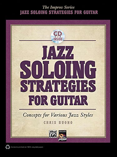 Jazz Soloing Strategies for Guitar: Concepts for Various Jazz Styles, Book & CD (The Improv Series) by Chris Buono (2011-08-01)