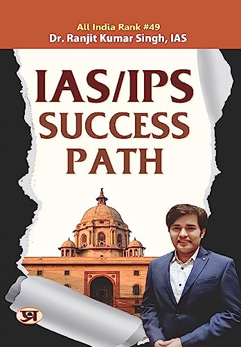 IAS/IPS Success Path (English Edition) - Singh IAS (AIR-49), Dr. Ranjit Kumar