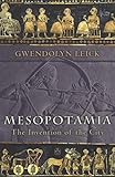 Mesopotamia: The Invention of the City