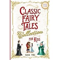 Classic Fairy Tales Collection for Kids - Book Two: Princesses & Enchanted Castles - Short Bedtime Stories & Fables (Illustrated Storybooks for Children)