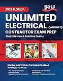 2023 Florida Unlimited Electrical Contractor Exam Prep: Volume 2: Study Review & Practice Exams