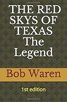 RED SKYS of TEXAS the Legend : 1st Edition 1791683711 Book Cover