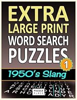 Extra Large Print Word Search Puzzles - 1950s Slang: Extra Large Print Word Search 1547018399 Book Cover