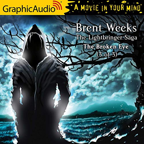 The Broken Eye ( 3 of 3) [Dramatized Adaptation] Lightbringer Saga, Book 3, Part 3