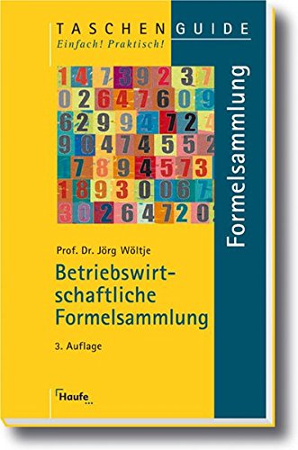 Betriebswirtschaftliche Formelsammlung (Taschenguide) Betriebswirtschaftliche Formelsammlung (Taschenguide)