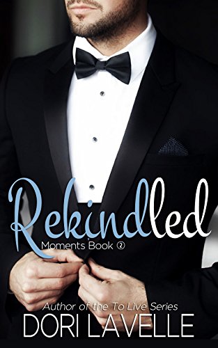 Rekindled (Moments Book 2)