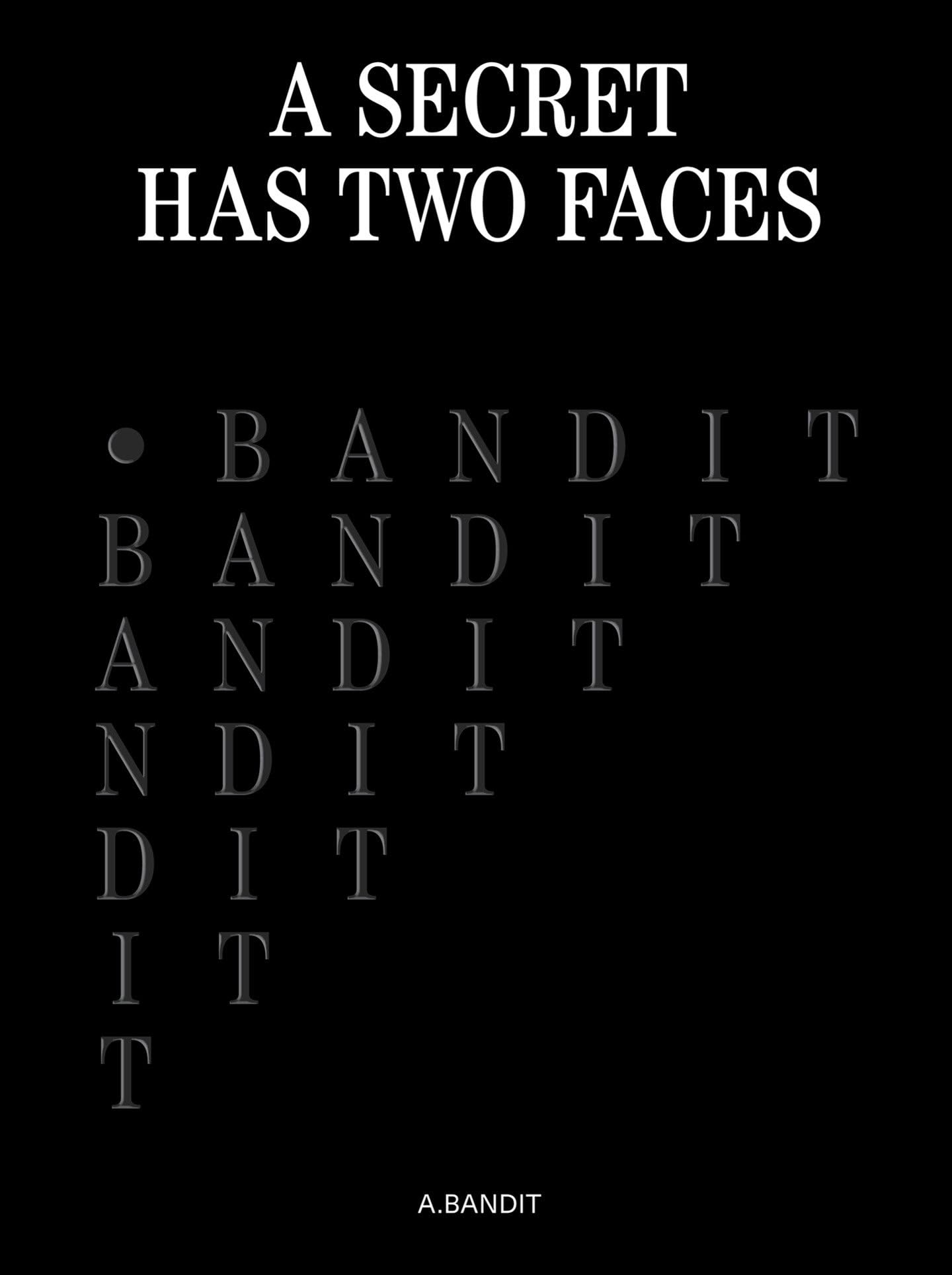 A.Bandit: A Secret Has Two Faces Hardcover β January 2, 2018