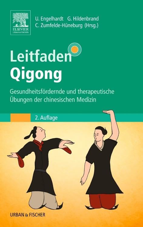 Leitfaden Qigong: Gesundheitsfördernde und therapeutische Übungen der chinesischen Medizin