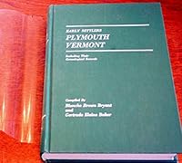 Early settlers, Plymouth, Vermont, including their genealogical records B0006E9X8A Book Cover