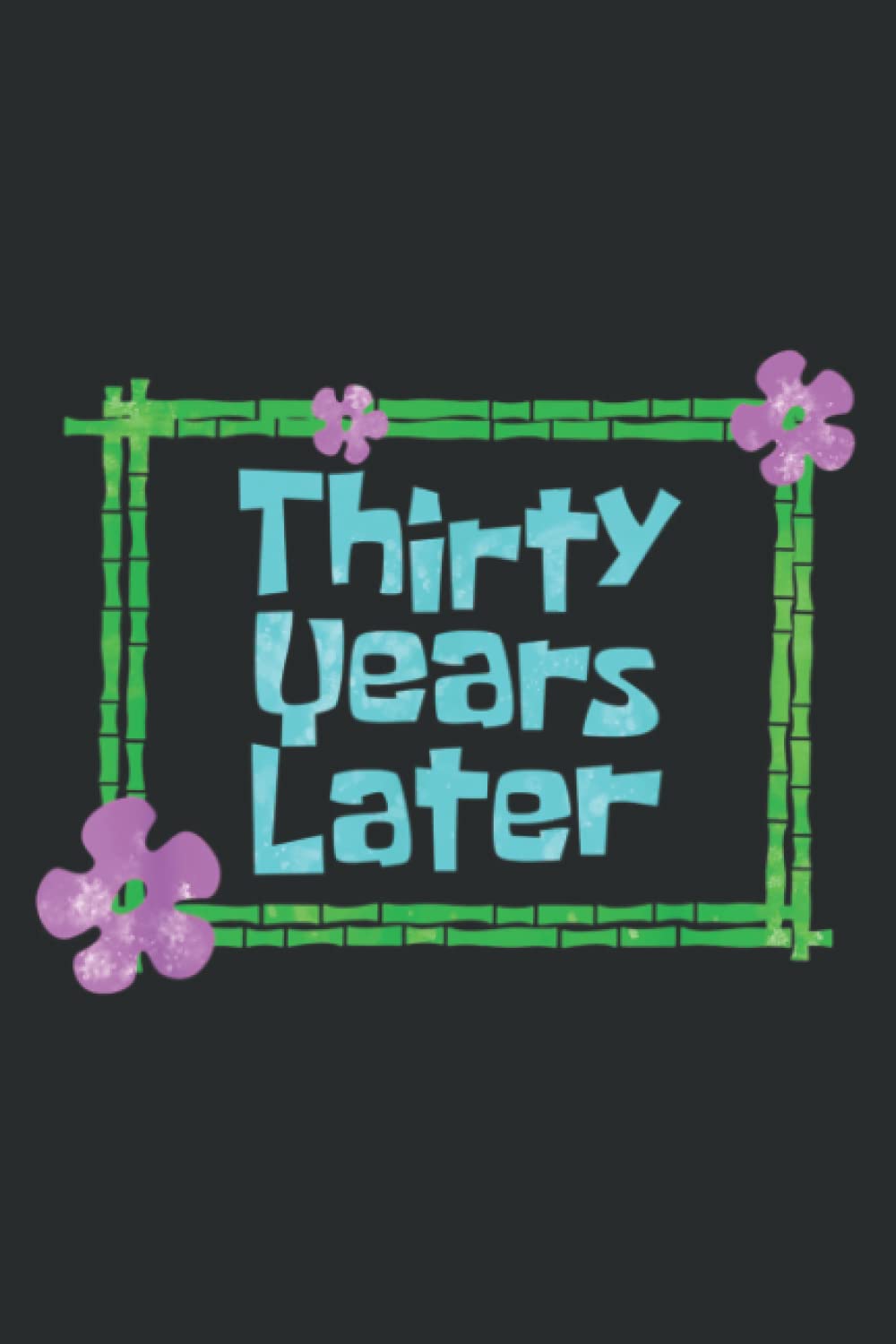 Thirty Years Later Funny 30 Year Old Birthday Party: Lined Journal & Diary for Writing & Notes for Girls and Women