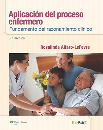 Aplicación del proceso enfermero: Fundamento del razonamiento clínico (Spanish Edition)
